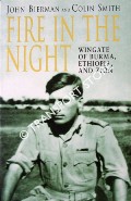 Book cover of Fire in the Night - Wingate of Burma, Ethiopia and Zion by BIERMAN, John & SMITH, Colin